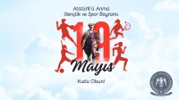 19 Mayıs Atatürk'ü Anma, Gençlik ve Spor Bayramı Kutlu Olsun